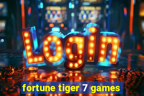 fortune tiger 7 games